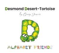 Desmond Desert-tortoise: Dare to Dream!: 4 (Alphabet Friends)
