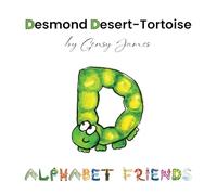 Desmond Desert-tortoise: Dare to Dream!: 4 (Alphabet Friends)