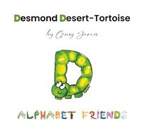 Desmond Desert-tortoise: Dare to Dream!: 4 (Alphabet Friends)
