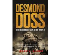 Desmond Doss: The Medic Who Saved the World (A Detailed Account and Timeless Impression)