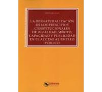 Desnaturalización De Los Principios Constitucionales De Igualdad Mérit