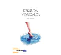 DESNUDA Y DESCALZA | Ivett Merino