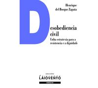 DESOBEDIENCIA CIVIL UNHA ESTRATEXIA PARA A RESISTENCIA E A | Henrique Del Bosque Zapata