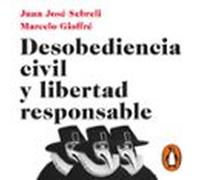 Desobediencia Civil Y Libertad Responsable (audiolibro)