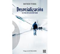 Desocializacion. La Crisis De La Posmode: La crisis de la posmodernidad: 504 (Ensayo)