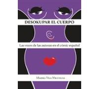 Desokupar El Cuerpo. Las Voces De Las Autoras En El Cómic Español