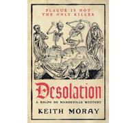 Desolation: A BRAND NEW medieval murder mystery - a chilling tale of death and deceit in plague-stricken York (A Ralph de Mandeville Mystery, 1)
