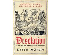 Desolation: A BRAND NEW medieval murder mystery - a chilling tale of death and deceit in plague-stricken York (A Ralph de Mandeville Mystery, 1)