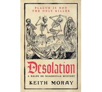 Desolation: A medieval murder mystery - a chilling tale of death and deceit in plague-stricken York (A Ralph de Mandeville Mystery, 1)