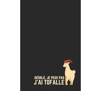 Désolé, je ne peux pas, j'ai Tofalle - Carnet de Notes Humour Gastronomie Vosges : Idée Cadeau Originale Homme Femme Alsacien - Journal Ligné 120 Pages - Fierté Cuisine Terroir 88