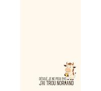 Désolé, je ne peux pas, j'ai Trou Normand - Carnet de Notes Humour Normandie : Idée Cadeau Rigolo Anniversaire Homme Femme - Journal Ligné 120 Pages - ... Apéro Digestif Alcool Pomme Gastronomie 14