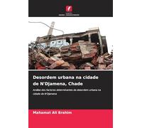 Desordem urbana na cidade de N'Djamena, Chade: Análise dos factores determinantes da desordem urbana na cidade de N'Djamena