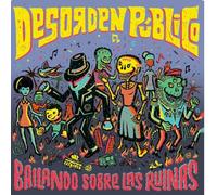 Desorden Publico - Bailando Sobre Las Ruinas [Vinilo]