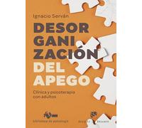 Desorganización del apego. Clínica y psicoterapia con adultos: 269 (Biblioteca de Psicología)