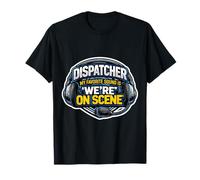 Despachador de Emergencia 911 Mi Sonido Favorito es Que Estamos en Escena Camiseta