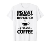 Despachador de Emergencia instantánea Solo agrega café Camiseta