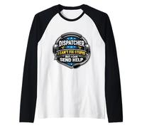 Despachador de Emergencia No Puedo Arreglar estúpido, Pero Puedo Enviar Ayuda Camiseta Manga Raglan