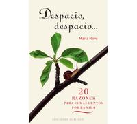 Despacio, despacio...: 20 Razones Para IR Mas Lentos Por la Vida (METAFÍSICA Y ESPIRITUALIDAD)