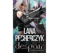 Despair: A Deadly Seven Novel: 8 (The Deadly Seven)
