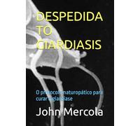 DESPEDIDA TO GIARDIASIS: O protocolo naturopático para curar a giardíase