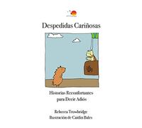 Despedidas Cariñosas: Historias Reconfortantes para Decir Adiós