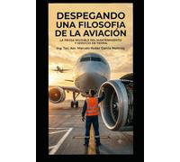 Despegando una filosofía de la aviación: La prosa invisible del mantenimiento y el servicio en tierra