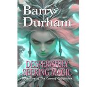 Desperately Seeking Magic: Book Five of the Conway Chronicles