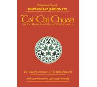 Desperately Seeking Yin: Tai Chi Chuan as the Masters-of-the-next-level see it