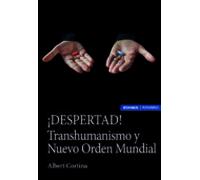 ¡despertad! Transhumanismo Y Nuevo Orden Mundial