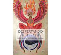 Despertando a la bruja: Sobre la magia y el poder de las mujeres (Psicologia)
