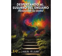 Despertando al susurro del ensueño (Colección Dorada Editorial c.a)
