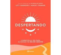 Despertando / Awakening: 5 Minutos Al Día Para Alcanzar Tu Mejor Versión