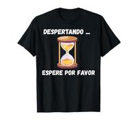 Despertando Espere por Favor Reloj Arena Chistoso Mama Papa Camiseta