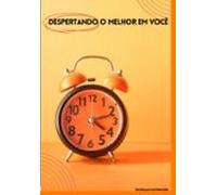 Despertando O Melhor Em Você (ebook)