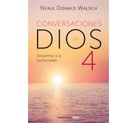 Despertar a la humanidad (Conversaciones con Dios 4) (Best Seller | No Ficción)