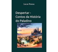Despertar - Contos da História do Paladino