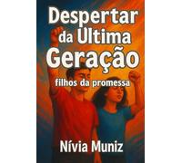 DESPERTAR DA ÚLTIMA GERAÇÃO: FILHOS DA PROMESSA