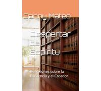 Despertar del Espíritu: Reflexiones sobre la Existencia y el Creador