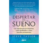 Despertar del sueño: Las experiencias de despertar, cómo facilitarlas y cómo hacerlas permanentes (Advaita)