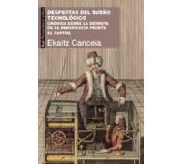 despertar del sueño tecnologico: cronica sobre la derrota de la democr