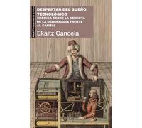 Despertar del sueño tecnológico: Crónica sobre la derrota de la democracia frente al capital: 76 (Pensamiento crítico)