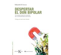 Despertar el don bipolar – Un camino hacia la curación de la inestabilidad emocional (Psicología)