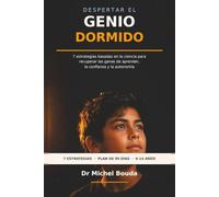 DESPERTAR EL GENIO DORMIDO: Cómo la neurociencia, la psicología cognitiva y la inteligencia artificial ayudan a cada niño a desarrollar todo su potencial