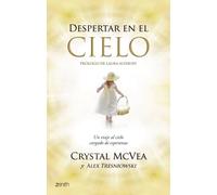 Despertar en el cielo: Un viaje al cielo cargado de esperanza (Autoayuda y superación)