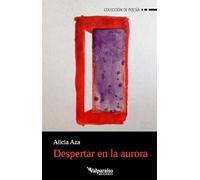 Despertar en la aurora: 571 (Colección Valparaíso de Poesía)