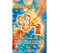 DESPERTAR: Enseñanzas Mundo de Alegría: (OCTOLOGÍA DESPERTAR, nº 5)