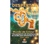DESPERTAR: Enseñanzas Mundo de Cristal: (OCTOLOGÍA DESPERTAR, nº 1)