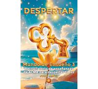 DESPERTAR: Enseñanzas Mundo de Ensueño: (OCTOLOGÍA DESPERTAR, nº 3)