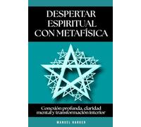 Despertar espiritual con Metafísica: Conexión profunda, claridad mental y transformación interior