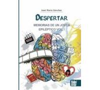 Despertar. Memorias de un joven epiléptico VOL I (GINKGO)